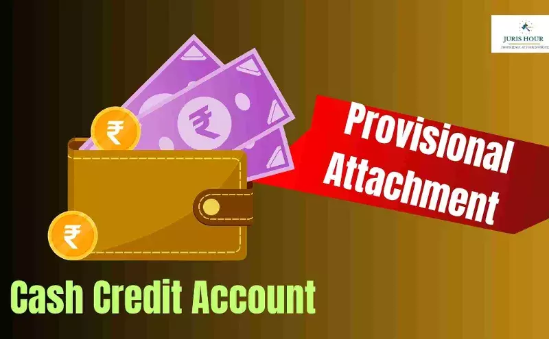 Provisional Attachment Of Cash Credit Account Provisional Attachment Of Cash Credit Account
