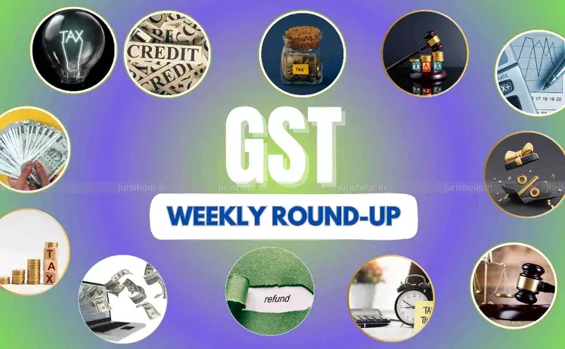 GST Weekly Flashback: 29 June To 5 July 2025 GST Weekly Flashback: 29 June To 5 July 2025
