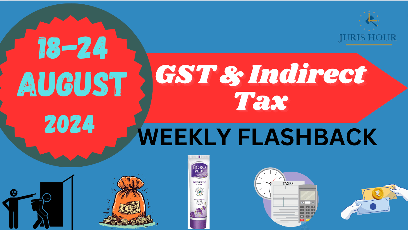GST & Indirect Tax Weekly Flashback: 18 To 24 August 2024 | Stories On Finance Act, Suspension Of Officer; Tax On Boroplus & More GST & Indirect Tax Weekly Flashback: 18 To 24 August 2024 | Stories On Finance Act, Suspension Of Officer; Tax On Boroplus & More