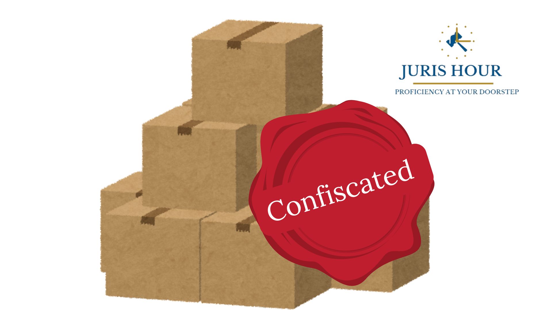 Confiscation Of Goods Confiscation Of Goods