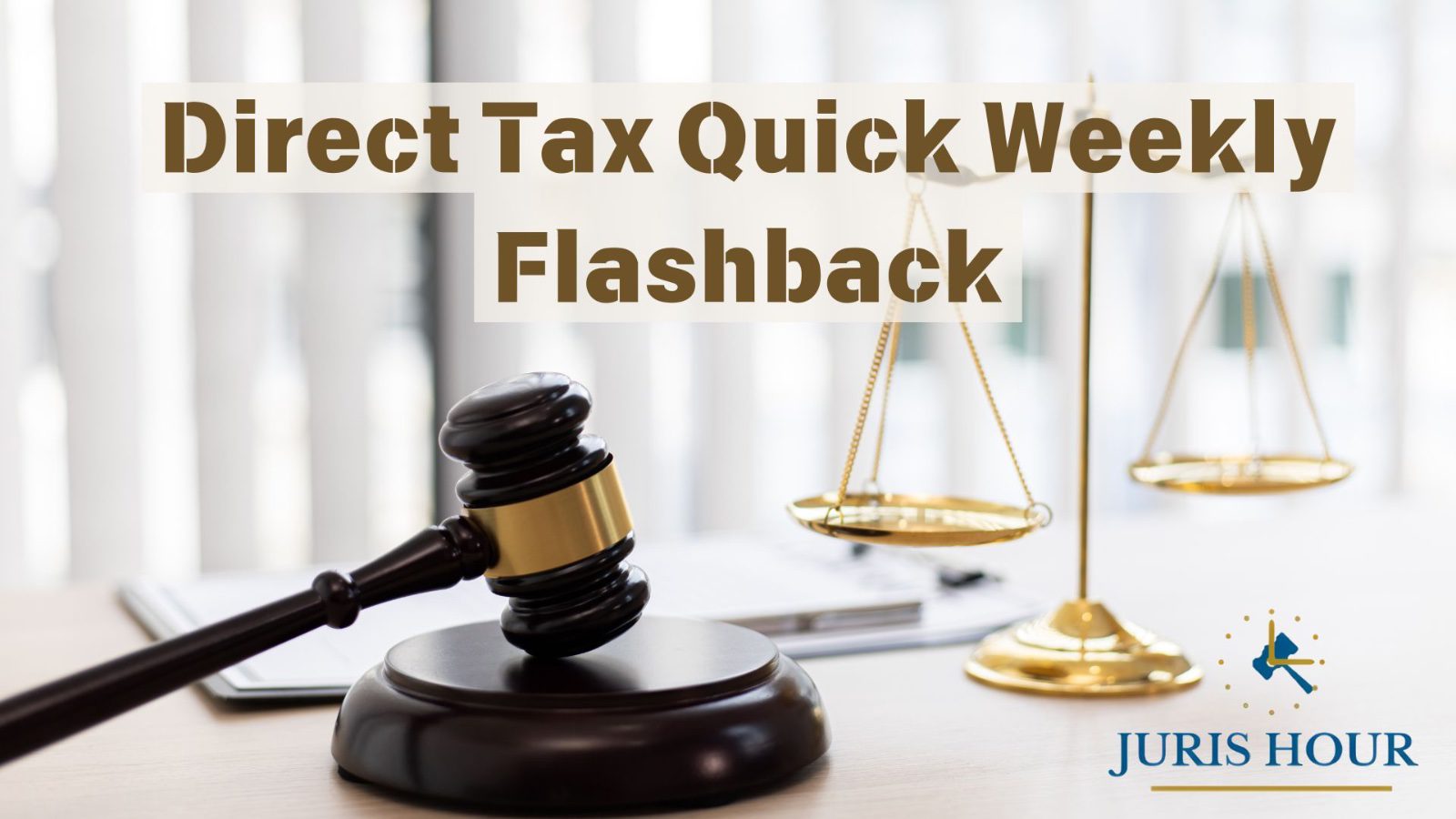 Income Tax Weekly Flashback Income Tax Weekly Flashback