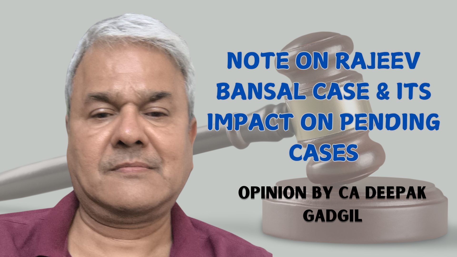 NOTE ON RAJEEV BANSAL CASE & ITS IMPACT ON PENDING CASES NOTE ON RAJEEV BANSAL CASE & ITS IMPACT ON PENDING CASES