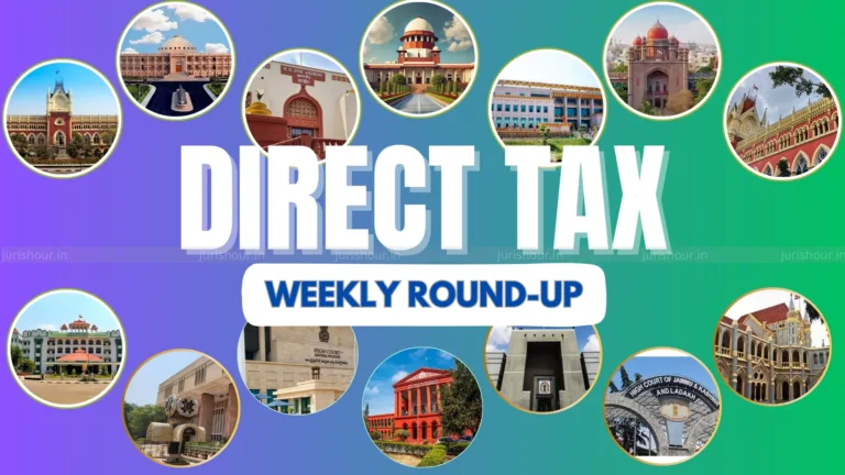 Direct Tax Weekly Flashback