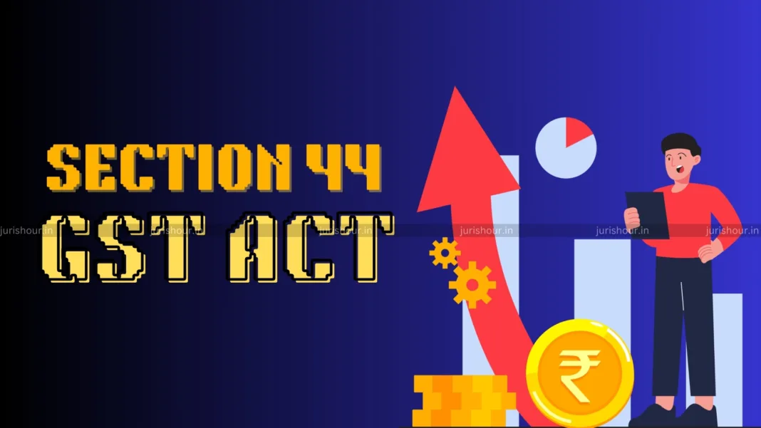 Section 44 of CGST Act Amendment Section 44 of CGST Act Amendment - Explore!