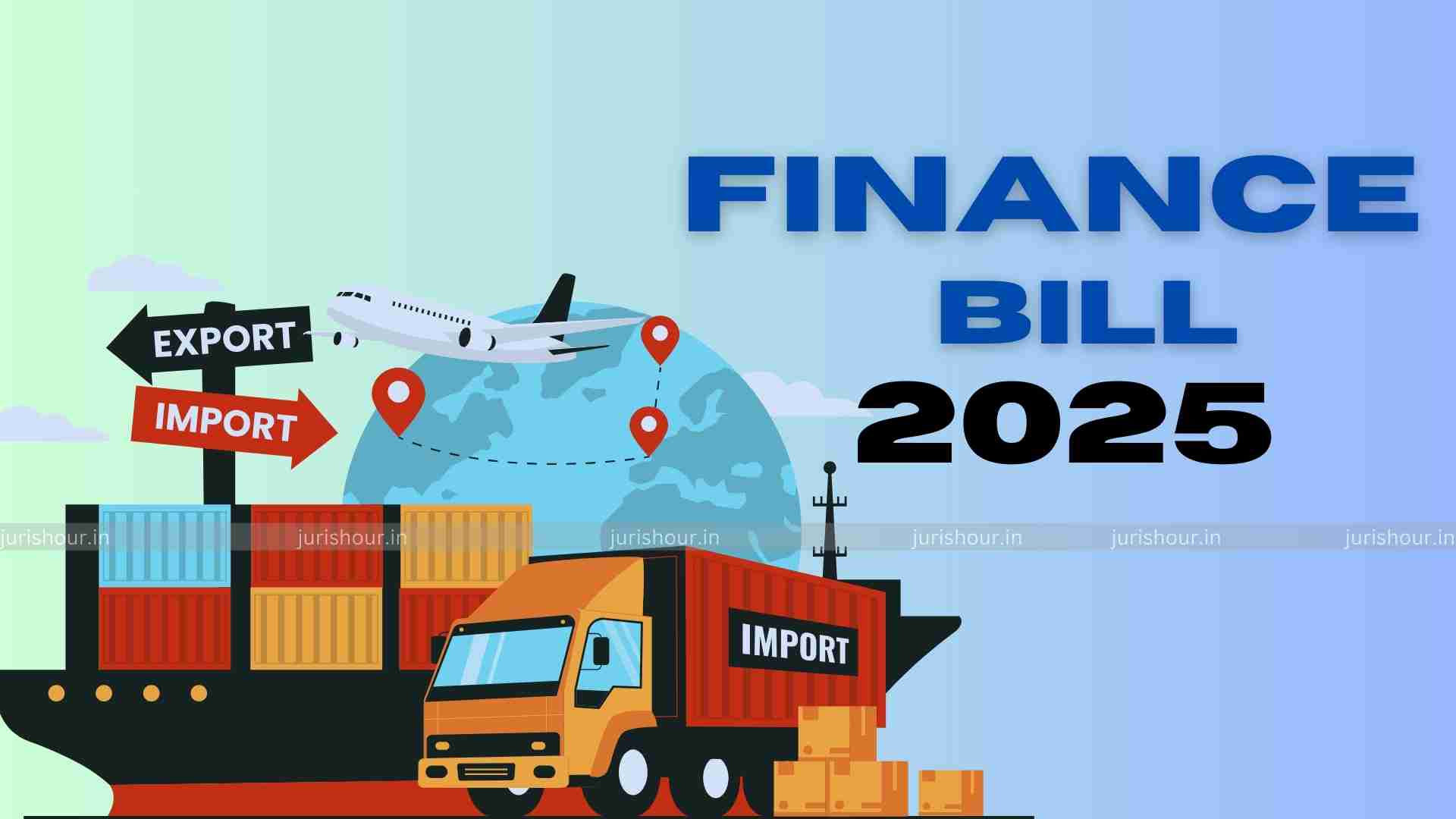 Finance Bill 2025: Key Amendments In Customs Act, 1962 Finance Bill 2025: Key Amendments In Customs Act, 1962
