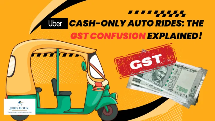 Uber’s Cash-Only Auto Rides: The GST Confusion Explained!