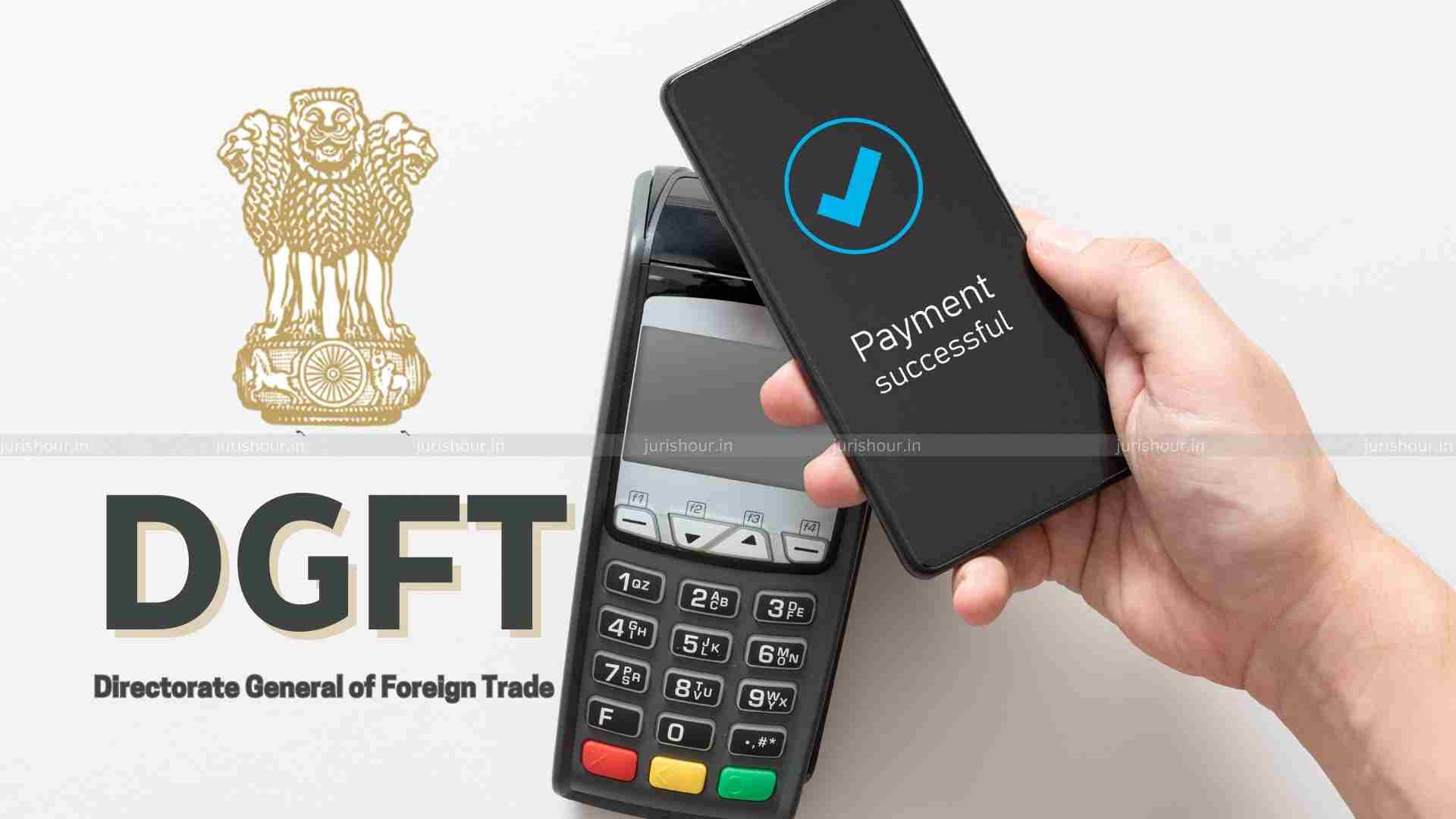 Online Payments Against Show Cause Notices Under FTDR Act Mandatory: DGFT Online Payments Against Show Cause Notices Under FTDR Act Mandatory: DGFT