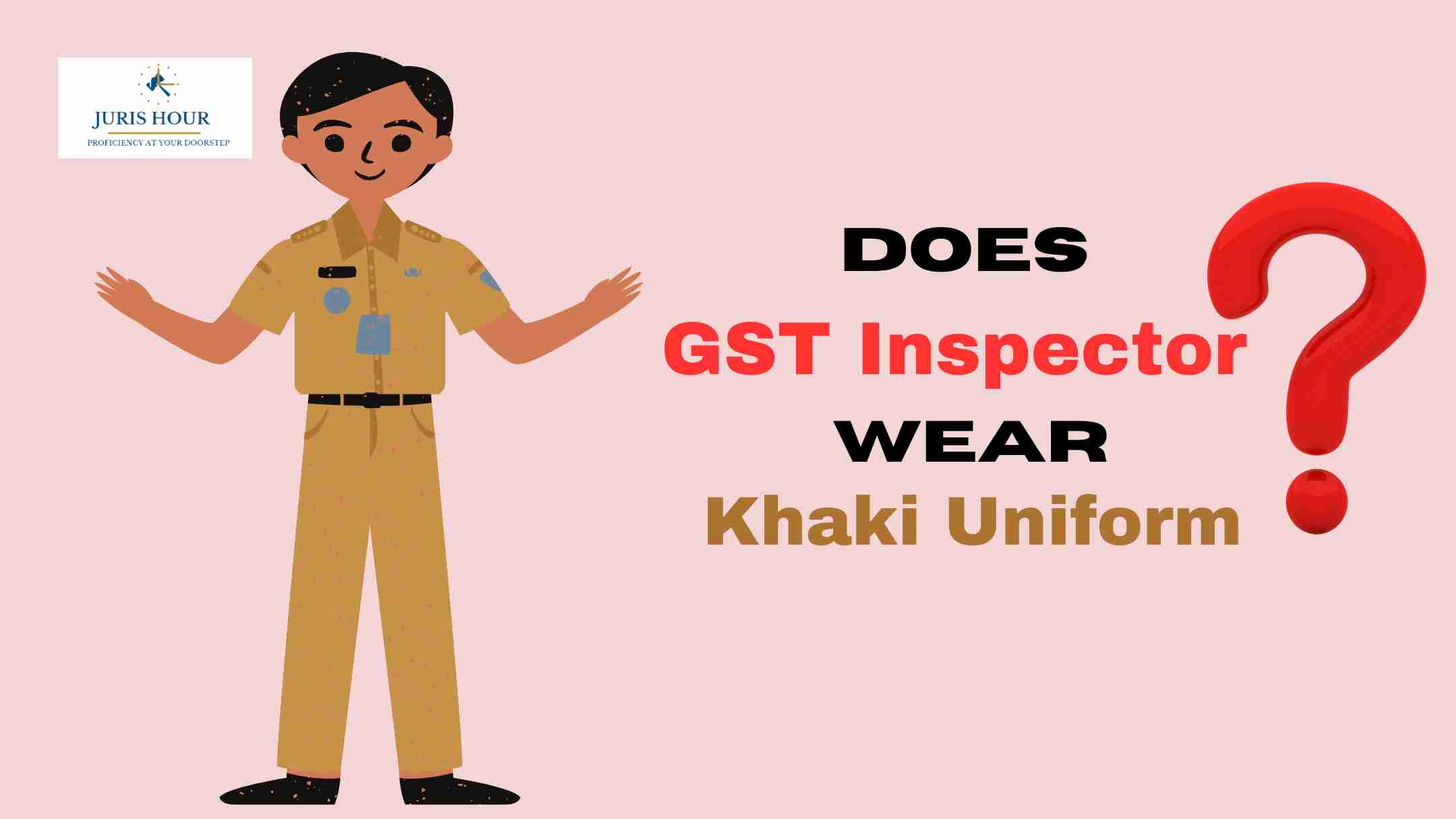 Does GST Inspector Wear Khaki Uniform Does GST Inspector Wear Khaki Uniform