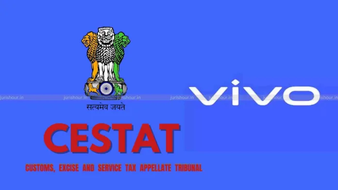CESTAT Quashes Order Directing Rs. 1.67 Crore Refund To Consumer Welfare Fund Instead Of Vivo