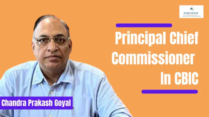 Know Chandra Prakash Goyal A New Principal Chief Commissioner In CBIC