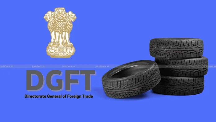 DGFT Initiates Review of SIONs For Automobile Tyres