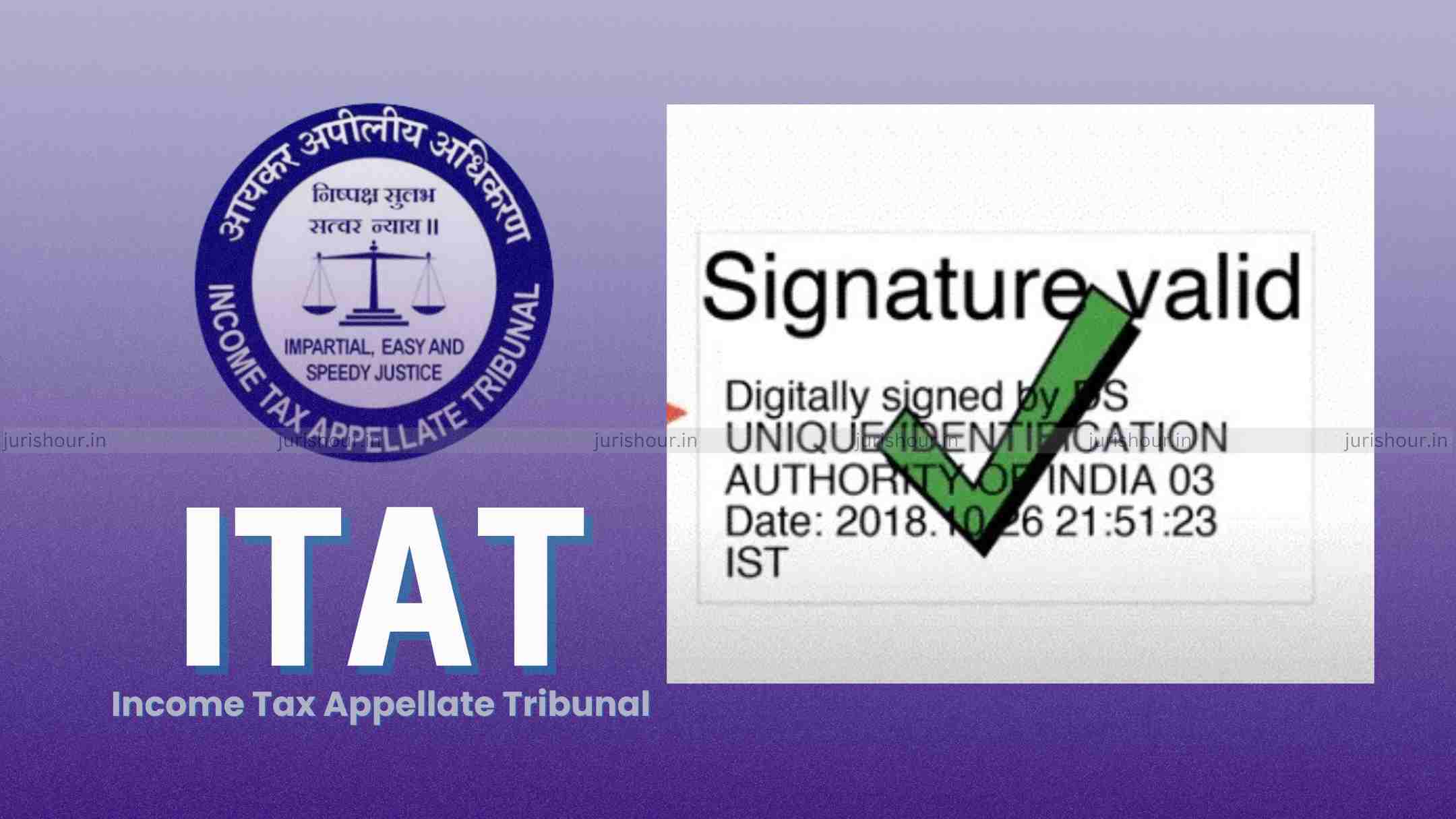 Date of Digital Signature on Reassessment Notice Considered as Date of Issuance, Not Printed Date: ITAT Date of Digital Signature on Reassessment Notice Considered as Date of Issuance, Not Printed Date: ITAT