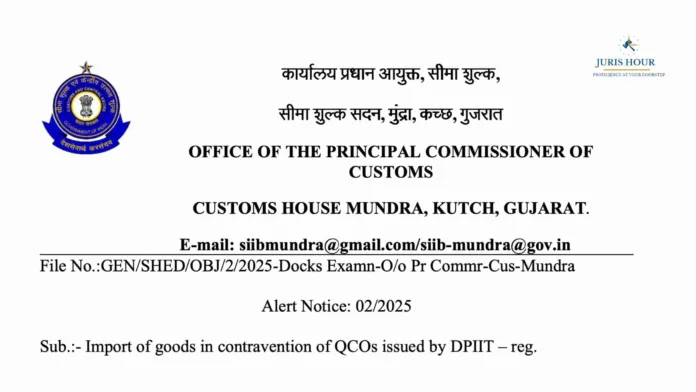 Import of Goods in Violation of QCOs Issued by DPIIT: Customs Alert Notice Issued