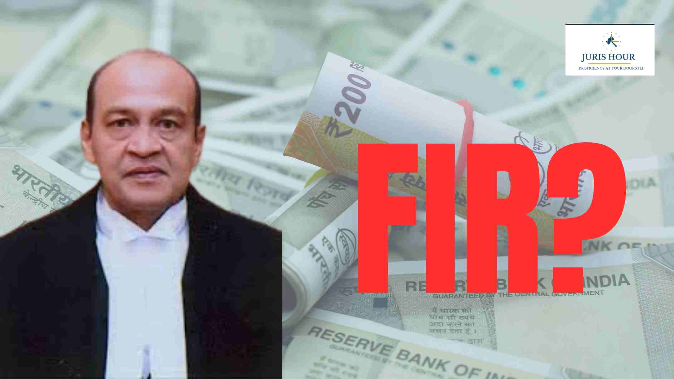 Can an FIR Be Filed Against Justice Yashwant Varma? A Look at Supreme Court Precedents Can an FIR Be Filed Against Justice Yashwant Varma? A Look at Supreme Court Precedents