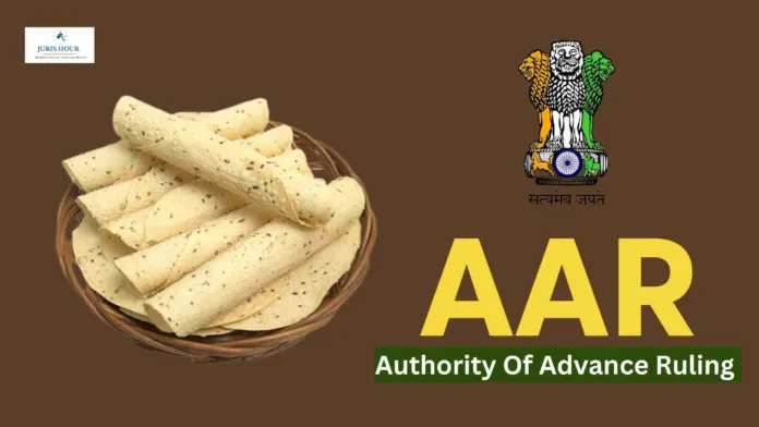5% GST On Maida Pappad: AAR