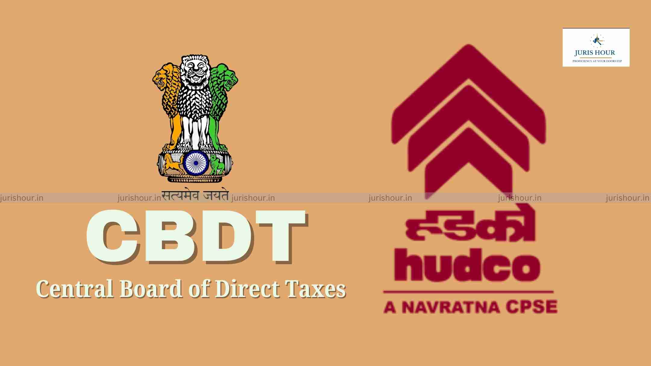 CBDT Exempts HUDCO Bonds From LTCG CBDT Exempts HUDCO Bonds From LTCG