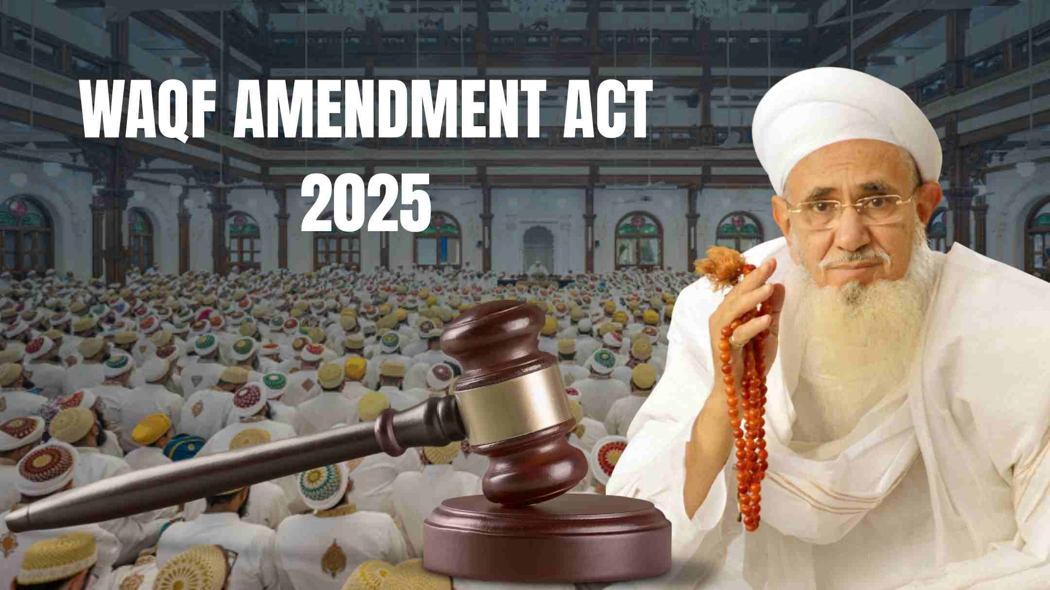 Dawoodi Bohras aur Waqf Amendment Act 2025: Kya Badlaav Layega Yeh Kanoon? Dawoodi Bohras aur Waqf Amendment Act 2025: Kya Badlaav Layega Yeh Kanoon?