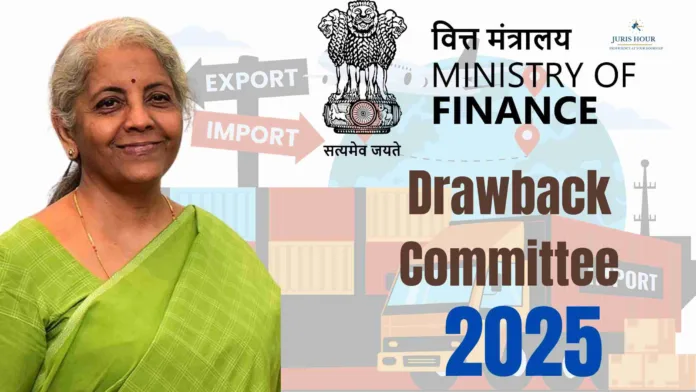 FinMin Constitutes Drawback Committee for 2025: Key Members and Objectives