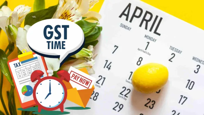 Do Not Forget These GST Compliance Due Dates For April 2025