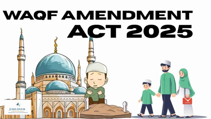 Waqf (Amendment) Act, 2025 Simplified