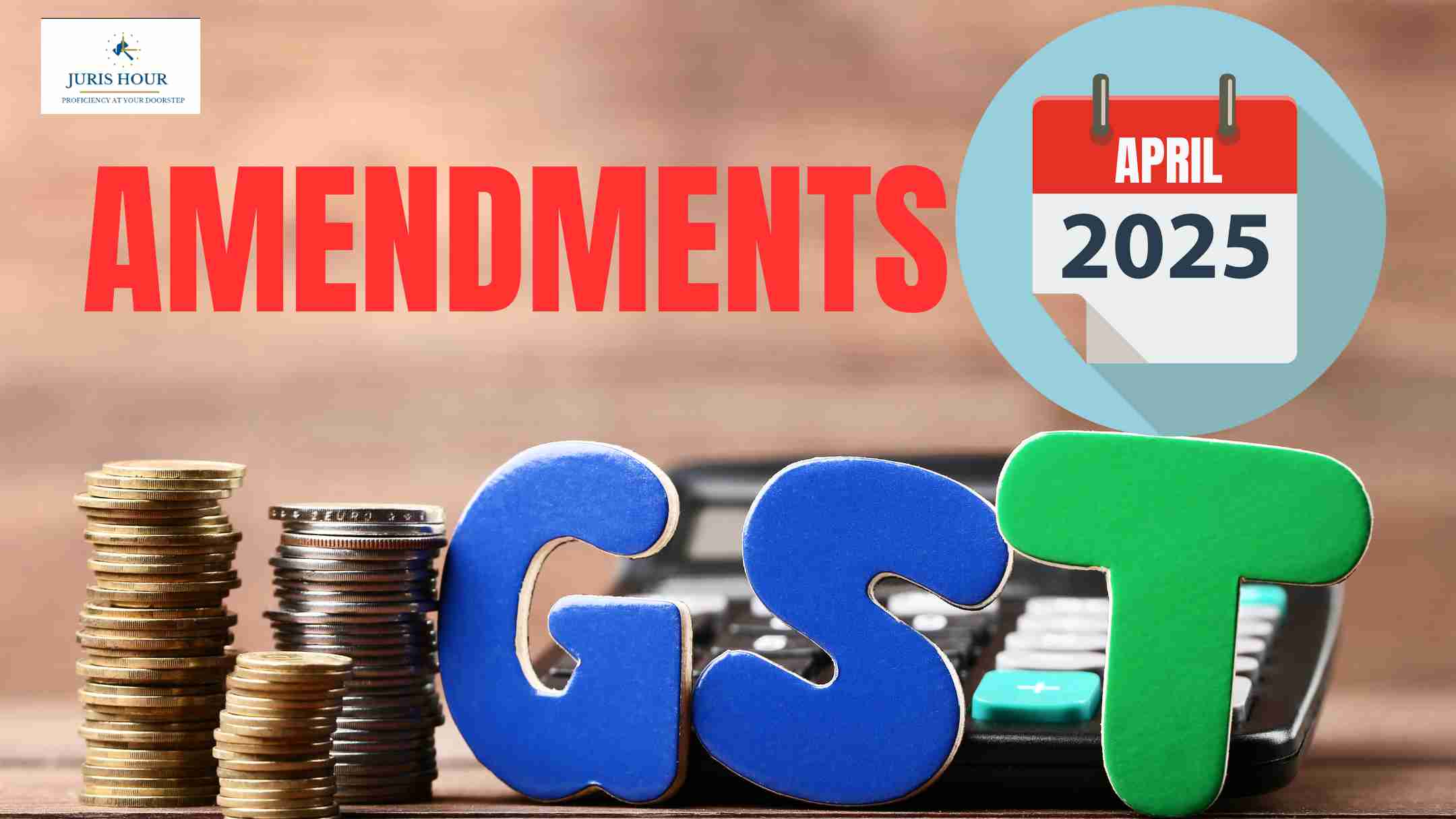 10 GST Amendments Effective from April 1, 2025 10 GST Amendments Effective from April 1, 2025