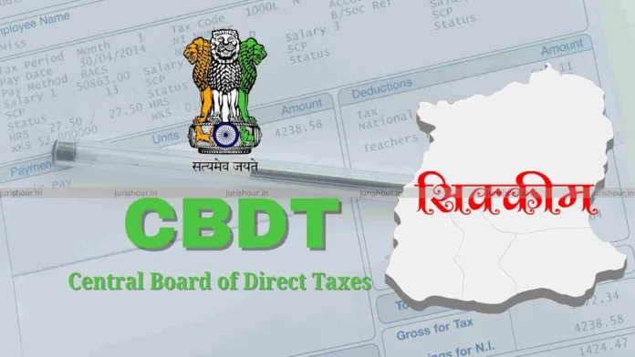 Sikkim Included Under Section 80-IE Tax Deductions for North-East Industrial Undertakings: CBDT