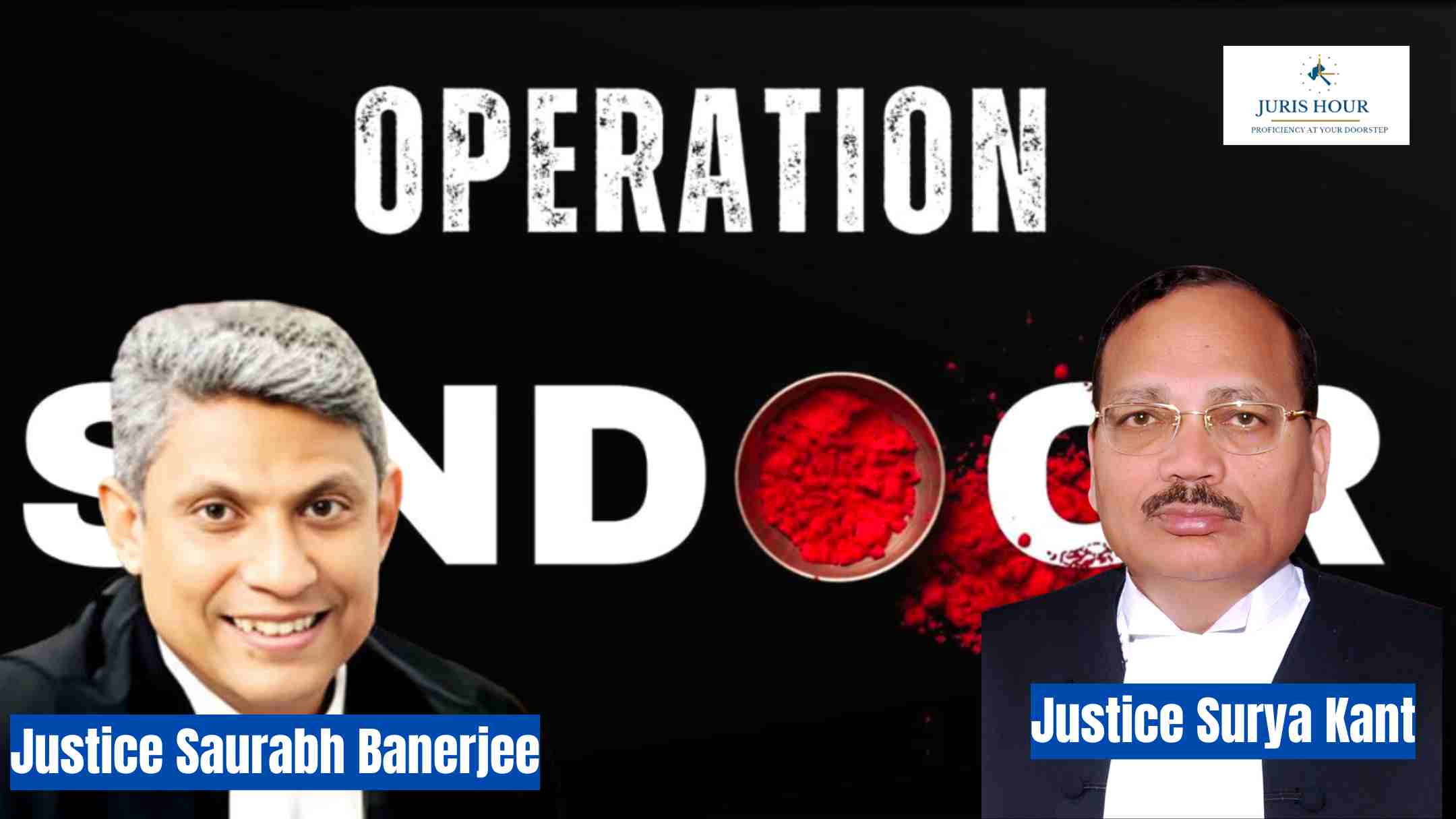Operation Sindoor Earns High Praise from Judiciary Operation Sindoor Earns High Praise from Judiciary