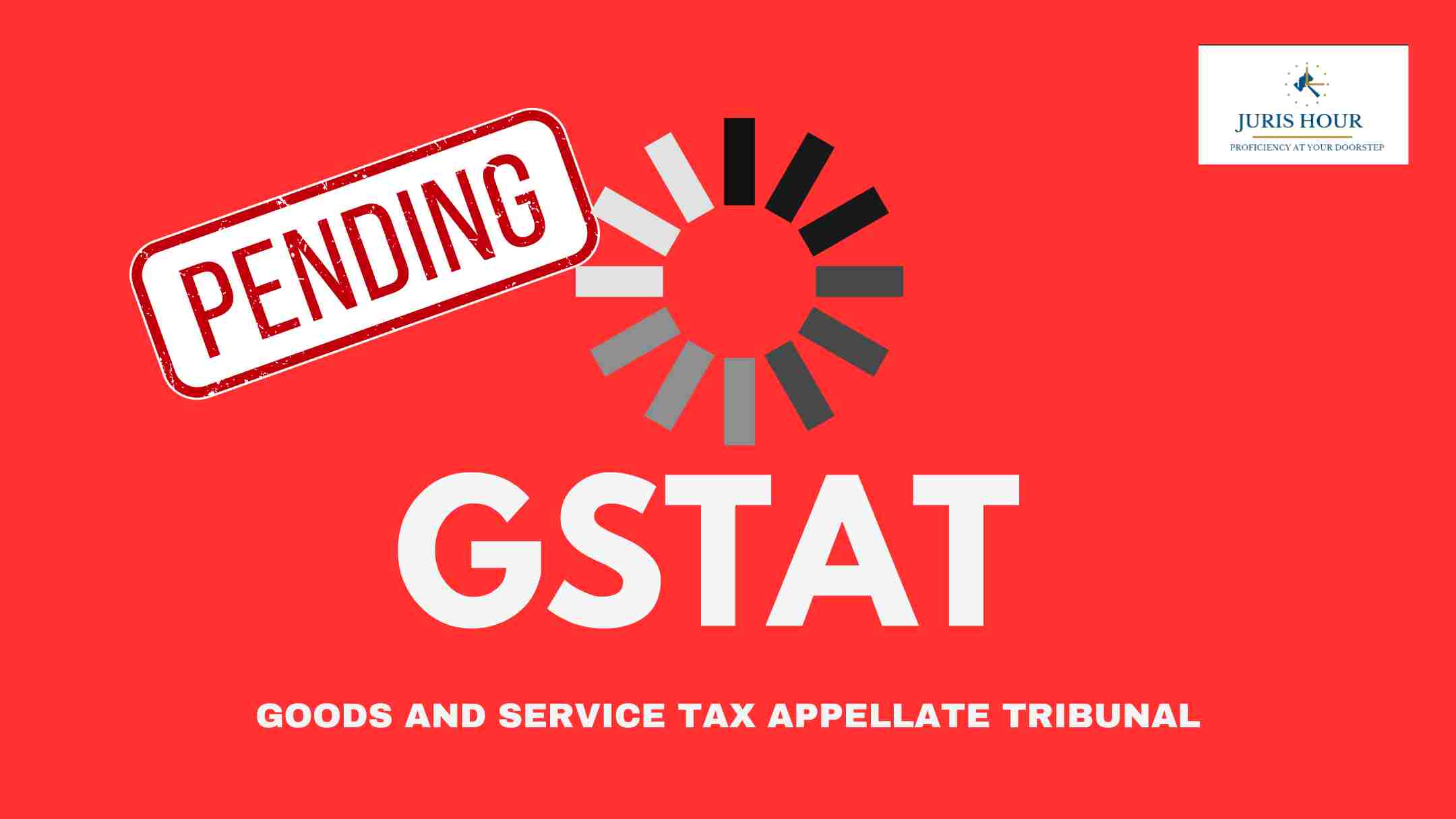GSTAT Still Non-Functional: Selection Process Halted by Court Case, Retirement of Key Official May Further Delay Operations GSTAT Still Non-Functional: Selection Process Halted by Court Case, Retirement of Key Official May Further Delay Operations
