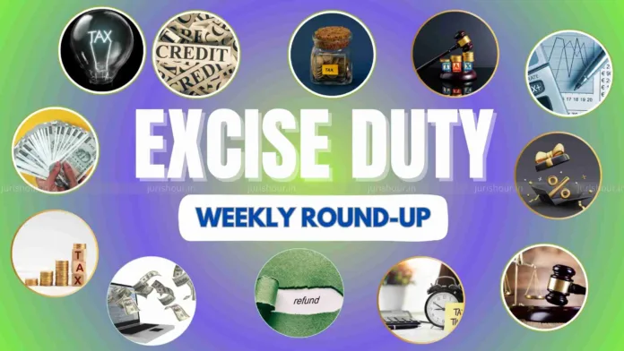 Excise Duty Weekly Flashback: 15 To 21 June 2025
