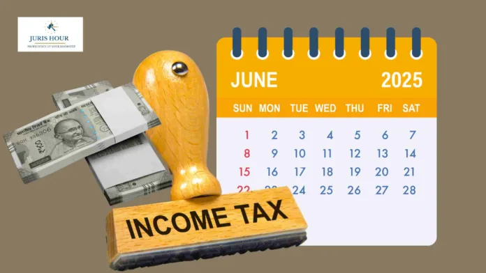 Income Tax Compliance Calendar – June 2025