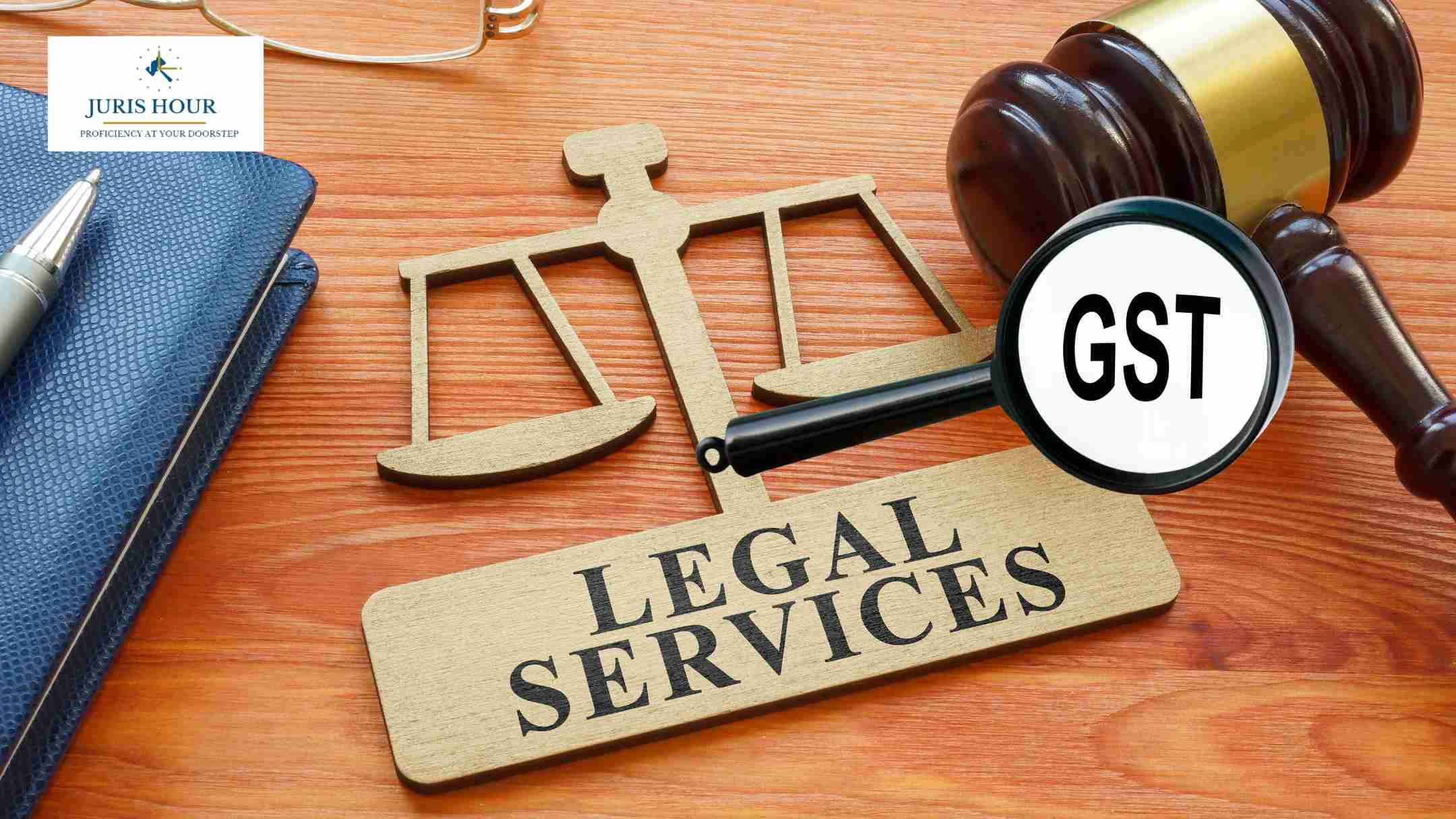GST Applicability to Legal Services in India: A Detailed Analysis GST Applicability to Legal Services in India: A Detailed Analysis