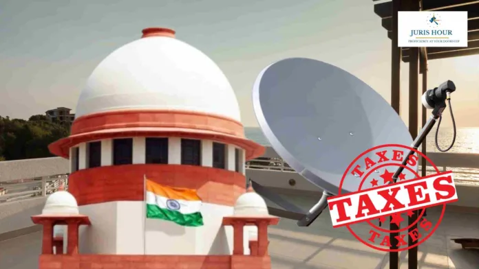 States Can Levy Separate Taxes On DTH and cable TV Services: Supreme Court