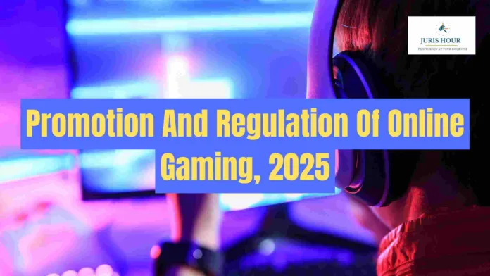 10 Important Provisions Of Promotion And Regulation Of Online Gaming, 2025