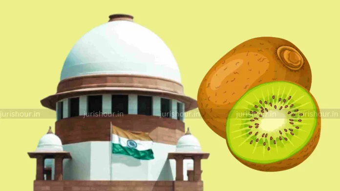 Supreme Court Upholds Rs. 50 Lakh Cost on Customs Dept. for Delay in Releasing Kiwi