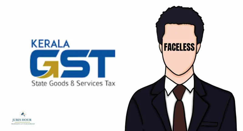 Kerala Becomes First State to Pilot ‘Faceless Adjudication’ System for GST from August 1