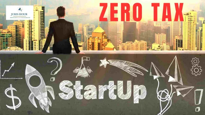 Startups Can Pay ZERO Tax for 3 Years – Here’s How