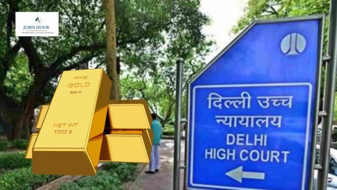 Customs Dept. Can’t Hold Seized Gold Indefinitely, Orders Release to Iranian Passenger: Delhi HC