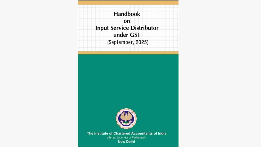 ICAI handbook ICAI Releases 2nd Edition of ‘Handbook on Input Service Distributor under GST’