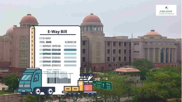 Mere Expired E-Way Bill Can’t Justify Penal Action In Absence Of Any Tax Evasion Intention: Allahabad High Court