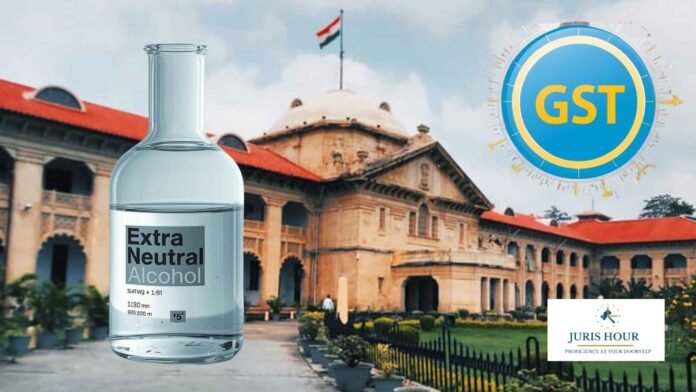 GST On Extra Neutral Alcohol Imposed Without GST Council Nod; Allahabad HC Bars Coercive Action