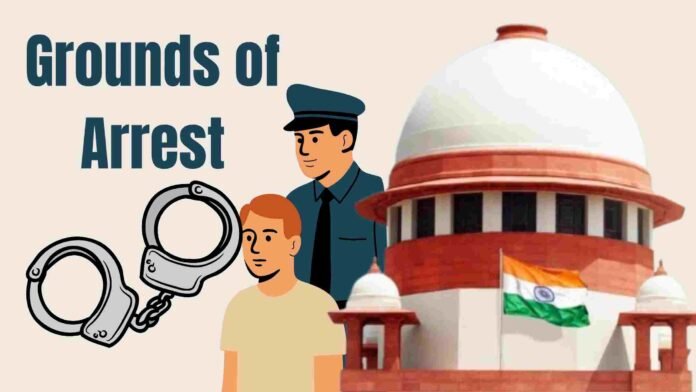 Written Grounds Of Arrest Must Be Supplied 2 Hours Prior To Production of Arrestee Before Magistrate : Supreme Court