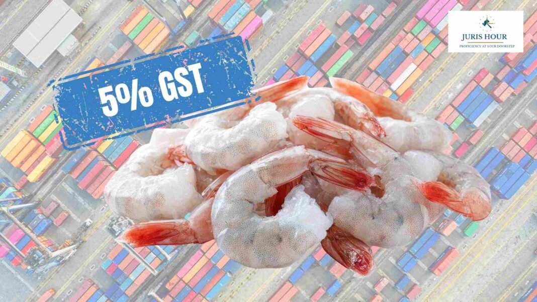 Export of Pre-Packaged Labelled Frozen Shrimp Upto 25 Kgs Attracts 5% GST: AAR