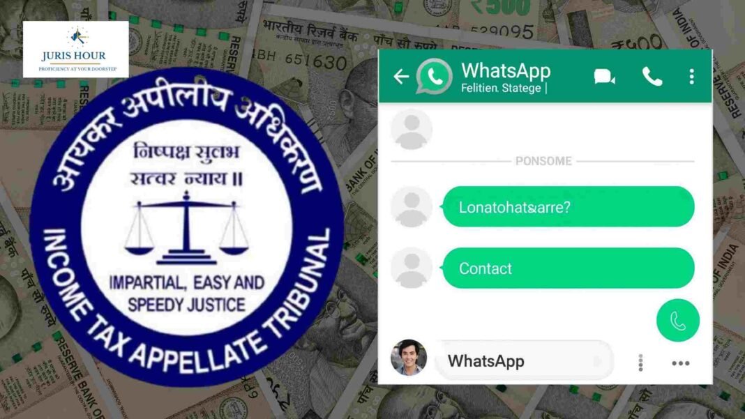WhatsApp Chat Has No Evidentiary Value Without Corroborative Evidence: ITAT