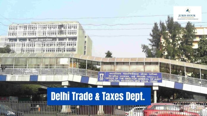 Delhi Trade & Taxes Dept. to Open Offices on All Weekends in December 2025 to Clear Assessment Backlog