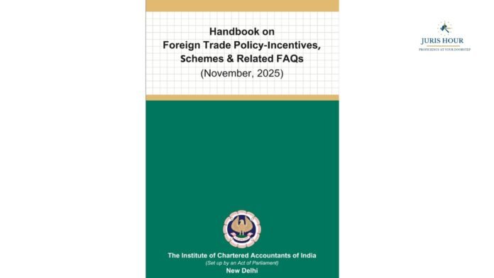ICAI Issues Handbook on Foreign Trade Policy - Incentives, Schemes & Related FAQs