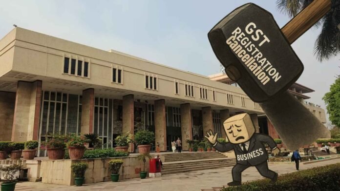 Delhi HC Quashes Retrospective GST Cancellation; Says Dept. Failed to Give Reasons