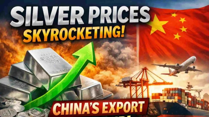Why Silver Prices Are Skyrocketing — And How China’s Export Policy Is Reshaping the Global Market?