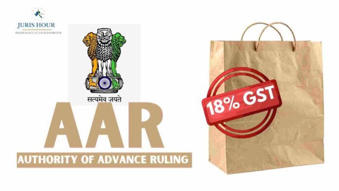 18% GST On Paper Bags: AAR 18% GST On Paper Bags: AAR