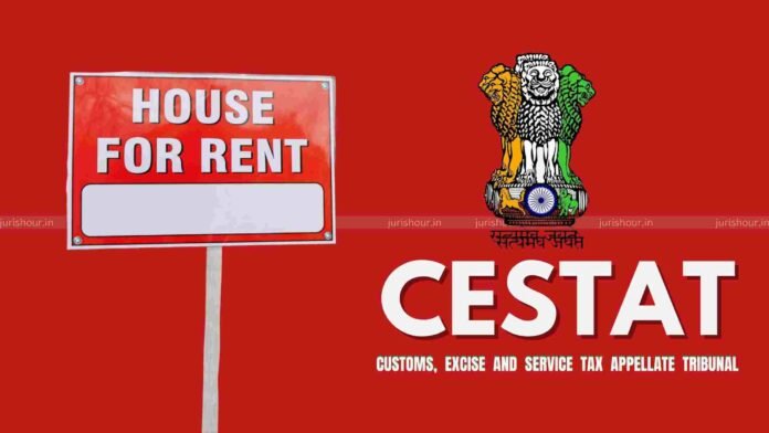 CENVAT Credit Allowed on Construction-Related Services Used for Renting of Immovable Property: CESTAT