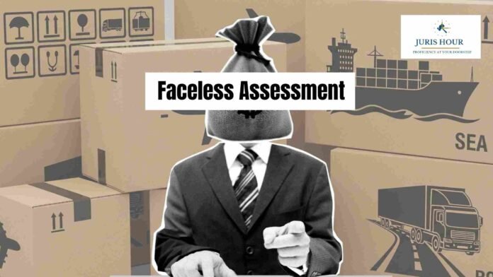 Faceless Assessment for Export Goods in Customs to Roll Out Soon; NAC-Wise Jurisdiction Finalised